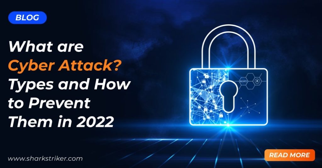 What are Cyber Attack | Types and How to Prevent Them - SharkStriker