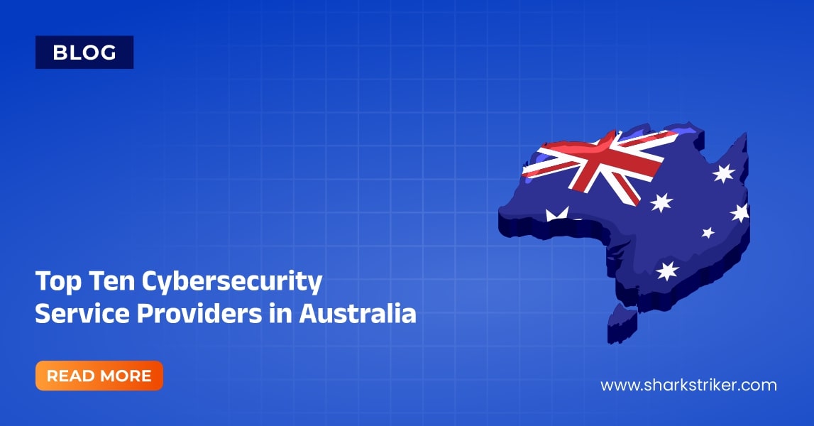 The Top 10 cybersecurity service providers in Australia - SharkStriker