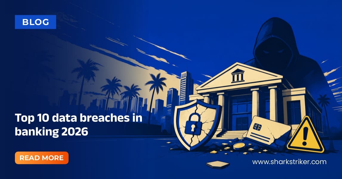 Top 10 data breaches in the banking 2026 - SharkStriker