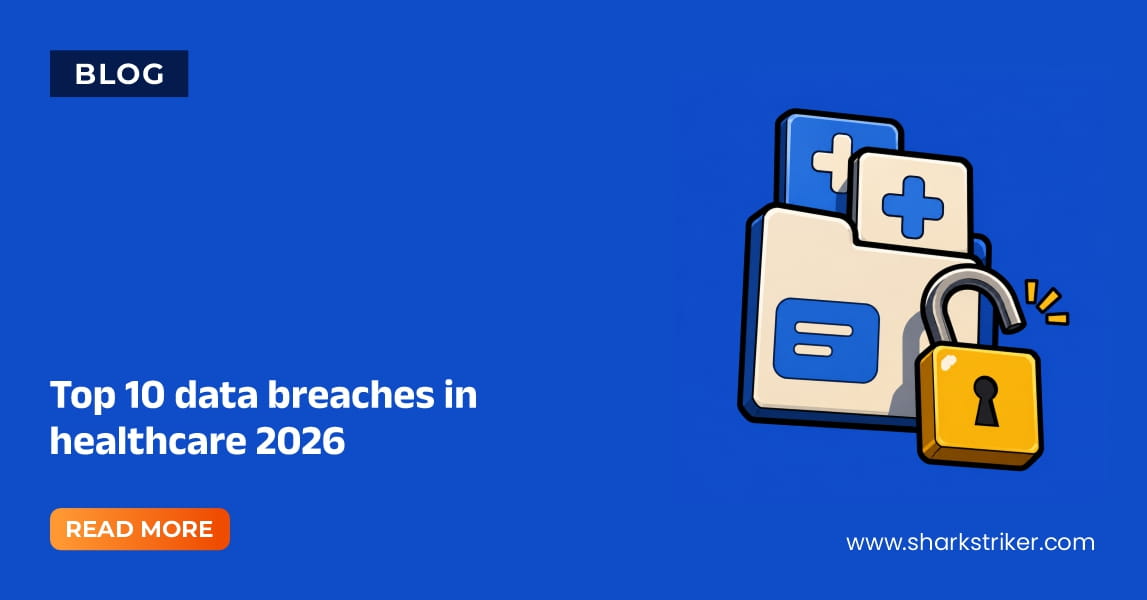 Top 10 data breaches in healthcare 2026 - SharkStriker
